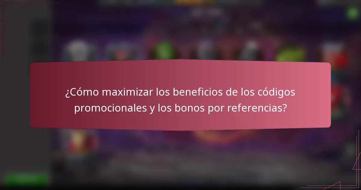 ¿Cómo maximizar los beneficios de los códigos promocionales y los bonos por referencias?