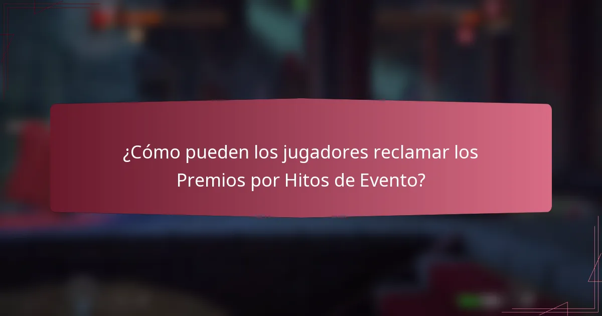 ¿Cómo pueden los jugadores reclamar los Premios por Hitos de Evento?