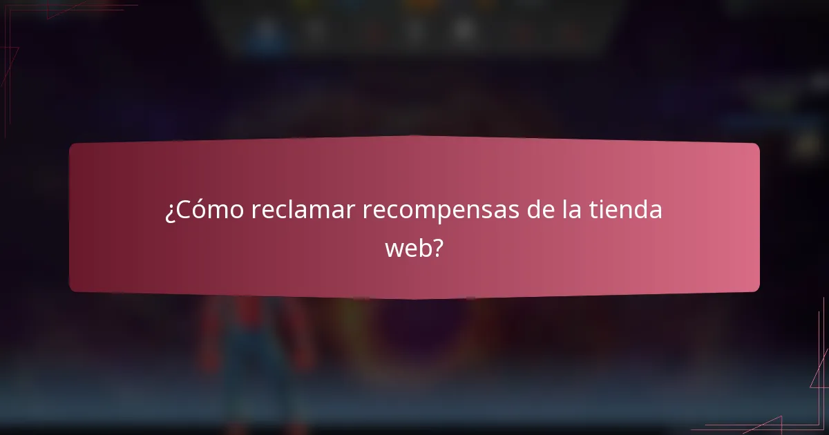 ¿Cómo reclamar recompensas de la tienda web?