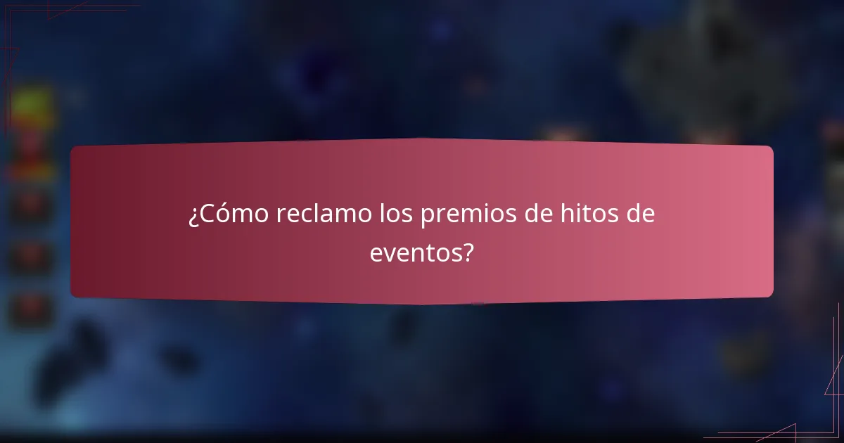 ¿Cómo reclamo los premios de hitos de eventos?